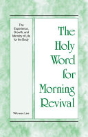 Read Pdf The Holy Word for Morning Revival - The Experience, Growth, and Ministry of Life for the Body