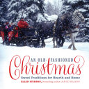 Read Pdf An Old-Fashioned Christmas: Sweet Traditions for Hearth and Home