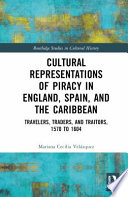 Mariana-Cecilia Velazquez, "Cultural Representations of Piracy in England, Spain, and the Caribbean" (Routledge, 2023)