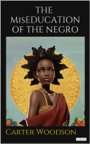 Read Pdf THE MisEDUCATION OF THE NEGRO