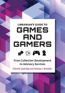 Read Pdf Librarian's Guide to Games and Gamers: From Collection Development to Advisory Services