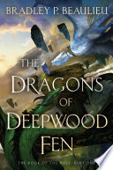 Bradley P. Beaulieu, "The Dragons of Deepwood Fen" (Daw Books, 2023)
