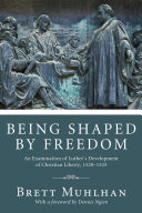 Read Pdf Being Shaped by Freedom