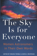 The Sky Is for Everyone: Women Astronomers in Their Own Words