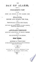 The day of alarm; a progressive view of the spirit and designs of the the leading men in France, before and during the war, and principally since the peace