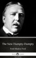 Read Pdf The New Humpty-Dumpty by Ford Madox Ford - Delphi Classics (Illustrated)