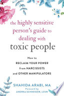 The Highly Sensitive Person S Guide To Dealing With Toxic People