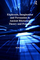 Read Pdf Ekphrasis, Imagination and Persuasion in Ancient Rhetorical Theory and Practice