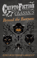 Read Pdf Beyond the Banyans (Cryptofiction Classics - Weird Tales of Strange Creatures)