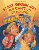 Sorry, Grown-Ups, You Can't Go to School! Book