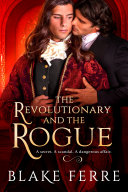 The Revolutionary and the Rogue
