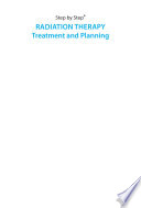 Step by Step Radiation Therapy: Treatment and Planning