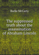 Read Pdf The suppressed truth about the assassination of Abraham Lincoln