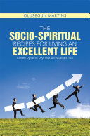 The Socio-Spiritual Recipes for Living An Excellent Life Book