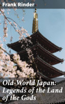 Read Pdf Old-World Japan: Legends of the Land of the Gods
