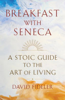 Read Pdf Breakfast with Seneca: A Stoic Guide to the Art of Living