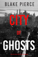 Read Pdf City of Ghosts: An Ava Gold Mystery (Book 4)