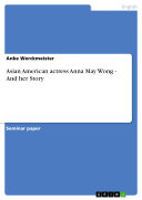 Asian American actress Anna May Wong - And her Story pdf