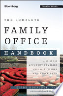The Complete Family Office Handbook: A Guide for Affluent Families and the Advisors Who Serve Them