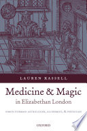 Medicine And Magic In Elizabethan London
