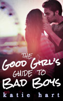 Read Pdf A Good Girl’s Guide To Bad Boys