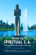 Read Pdf Guide to Spiritual L.A.: The Irreverent, the Awake, and the True