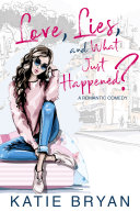 Read Pdf Love, Lies, and What Just Happened?