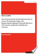 Das schweizerische Konkordanzsystem vor neuen Herausforderungen: Die Regierungsbeteiligung Christoph Blochers SVP und die politische Stabilität der Schweiz
