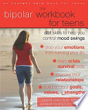 The Bipolar Workbook For Teens
