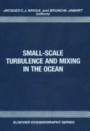 Small-Scale Turbulence and Mixing in the Ocean