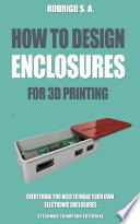 How To Design Enclosures For 3d Printing