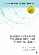 Statistics For People Who Think They Hate Statistics Using R International Student Edition