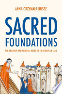 Anna M. Grzymała-Busse, "Sacred Foundations: The Religious and Medieval Roots of the European State" (Princeton UP, 2023)