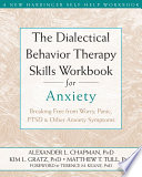 The Dialectical Behavior Therapy Skills Workbook For Anxiety