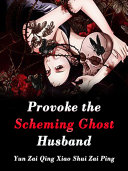 Read Pdf Provoke the Scheming Ghost Husband