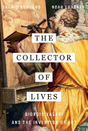 Read Pdf The Collector of Lives: Giorgio Vasari and the Invention of Art