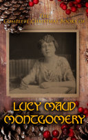 Read Pdf The Complete Christmas Books of Lucy Maud Montgomery