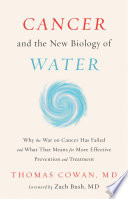 Cancer And The New Biology Of Water