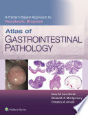 Atlas Of Gastrointestinal Pathology A Pattern Based Approach To Neoplastic Biopsies