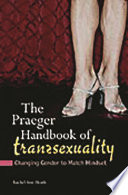 The Praeger Handbook Of Transsexuality