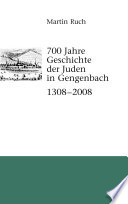 700 Jahre Geschichte der Juden in Gengenbach, 1308-2008