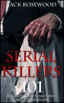 Read Pdf Serial Killers: 101 Interesting Facts And Trivia About Serial Killers