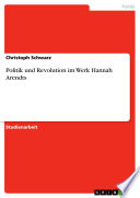 Politik und Revolution im Werk Hannah Arendts