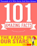 The Fault in our Stars - 101 Amazingly True Facts You Didn't Know