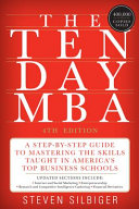 The Ten-Day MBA 4th Ed.: A Step-by-Step Guide to Mastering the Skills Taught In America's Top Business Schools