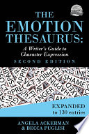 The Emotion Thesaurus A Writer S Guide To Character Expression 2nd Edition 