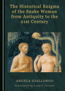 Read Pdf The Historical Enigma of the Snake Woman from Antiquity to the 21st Century