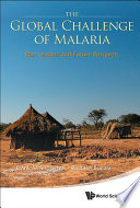 The Global Challenge Of Malaria