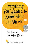 Read Pdf Everything You Wanted to Know about the Afterlife but Were Afraid to Ask