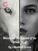 Mazelina: The Legend of The White Wolf